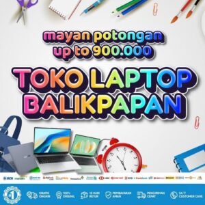10 Toko Laptop Balikpapan Diskon 900rb, Bisa Kredit Tanpa DP