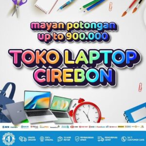 10 Toko Laptop Cirebon Diskon 900rb, Bisa Kredit Tanpa DP